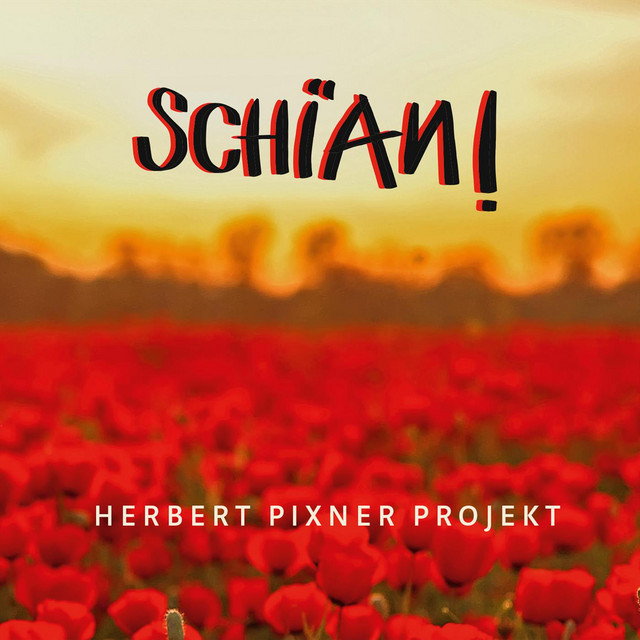 Herbert Pixner Projekt – Schian!