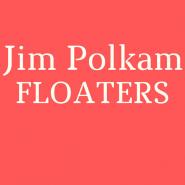 Jim Polkam-Floaters