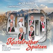Kastelruther Spatzen-40 Jahre - Geschichten, die das Leben schreibt