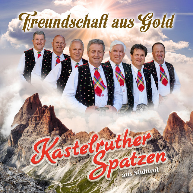 Kastelruther Spatzen – Freundschaft Aus Gold