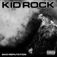 Kid Rock-Bad Reputation
