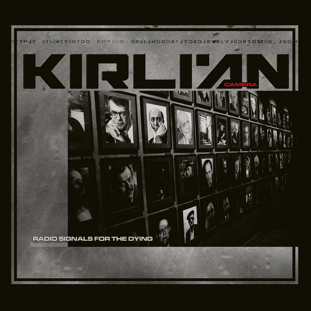 Kirlian Camera – Radio Signals For The Dying
