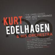 Kurt Edelhagen & His Orchestra-100 - The Unreleased WDR Jazz Recordings 1957 - 1974