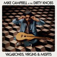 Maik Campbell & The Dirty Knobs-Vagabonds, Virgins & Misfits