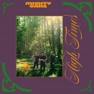 Mighty Oaks-High Times