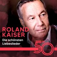 Roland Kaiser-Die schönsten Liebeslieder von Roland Kaiser