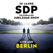 SDP-20 Jahre SDP - Die einmalige Jubiläums-Show (Live aus Berlin)