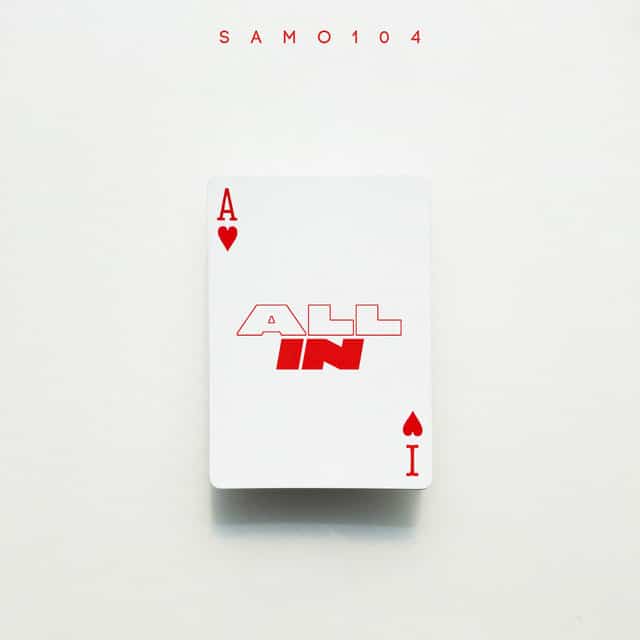 Samo104 – All In