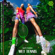 Sofi Tukker-WET TENNIS