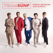 TEAM 5ÜNF-Einmal Boyband und zurück