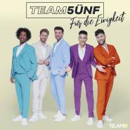 TEAM 5ÜNF-Für die Ewigkeit