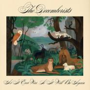 The Decemberists-As It Ever Was, So It Will Be Again