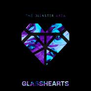 The Disaster Area-Glasshearts
