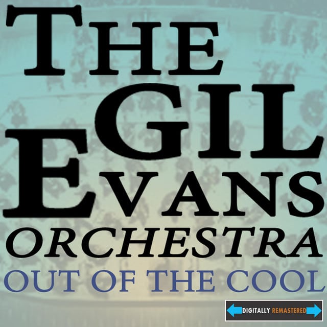 The Gil Evans Orchestra – Out Of The Cool