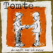 Tomte-Du weißt, was ich meine