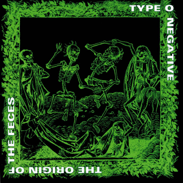 Type O Negative – The Origin Of The Feces