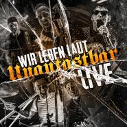 Unantastbar-WIR LEBEN LAUT - LIVE