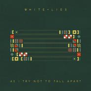 White Lies-As I Try Not To Fall Apart