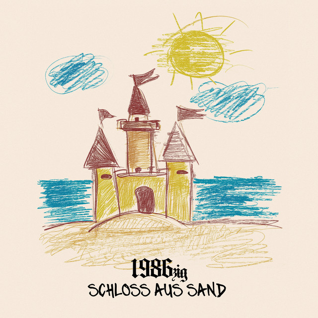 SONG | 1986zig – Schloss aus Sand (© Universal / Polydor x Island Records & Good Kid Records) 1986zig – Schloss aus Sand