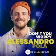 Alessandro Pola feat. Michael Schulte-Don't You Worry (From The Voice Of Germany)
