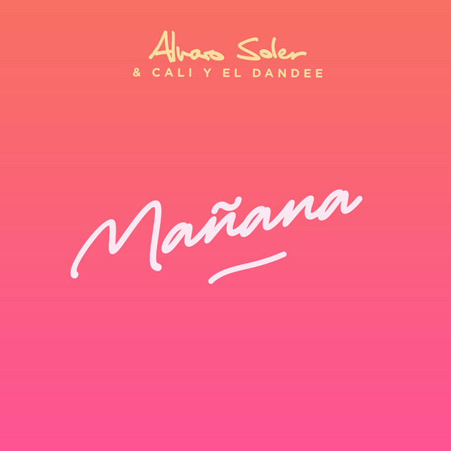 Alvaro Soler feat. Cali Y El Dandee – Mañana