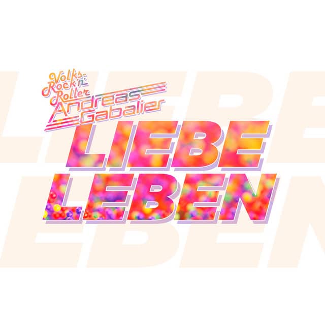 Andreas Gabalier – LIEBELEBEN