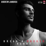 Andrew Lambrou-Break a Broken Heart