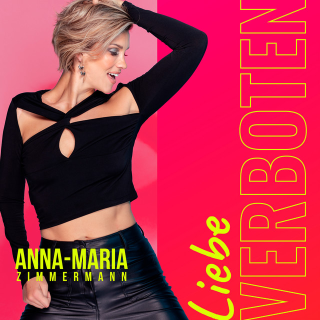 Anna-Maria Zimmermann – Liebe verboten (Uh la la la)