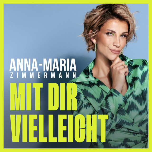 Anna-Maria Zimmermann – Mit dir vielleicht