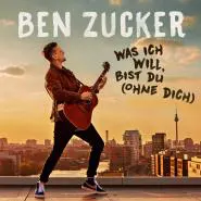 Ben Zucker-Was ich will, bist du (Ohne dich)