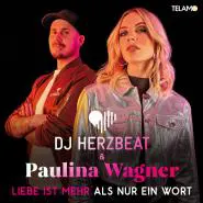 DJ Herzbeat & Paulina Wagner-Liebe ist mehr als nur ein Wort