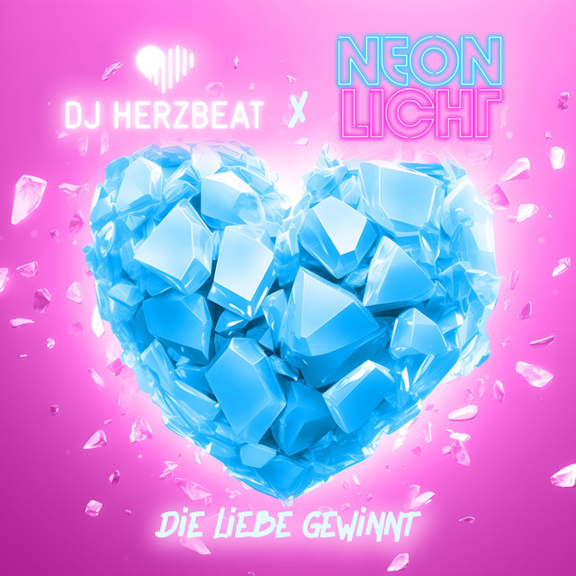DJ Herzbeat x Neonlicht – Die Liebe gewinnt