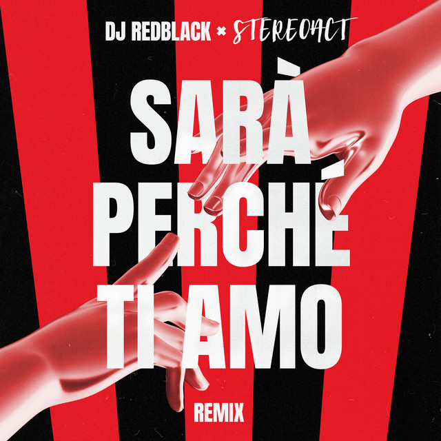 DJ Redblack & Stereoact – Sarà Perché Ti Amo – Stereoact Remix