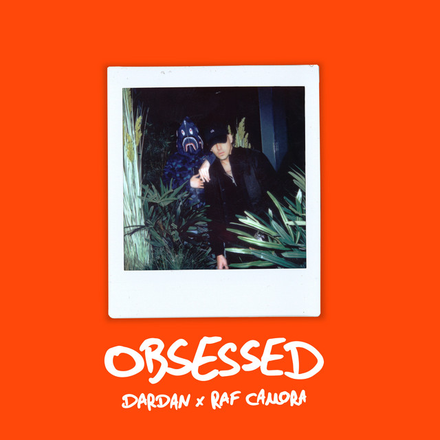 Dardan & RAF Camora – OBSESSED