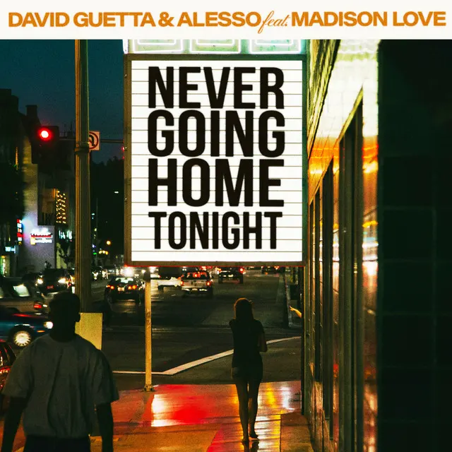 David Guetta & Alesso feat. Madison Love – Never Going Home Tonight