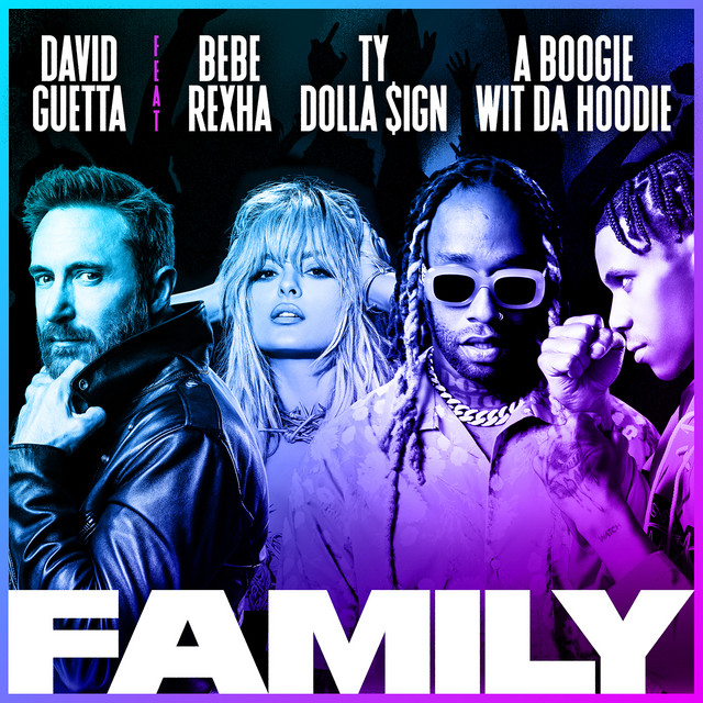 David Guetta feat. Bebe Rexha & Ty Dolla $ign & A Boogie Wit da Hoodie – Family