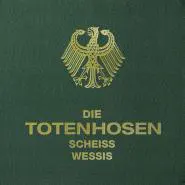Die Toten Hosen-SCHEISS WESSIS