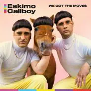 Eskimo Callboy-We Got The Moves
