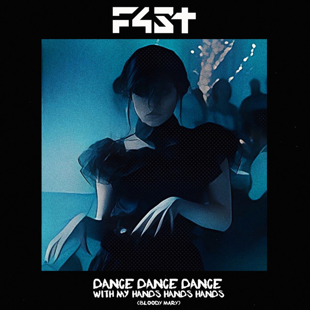 F4ST, Sara Tunes & Fainal – Dance Dance Dance With My Hands Hands Hands (Bloody Mary)