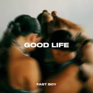 FAST BOY-Good Life