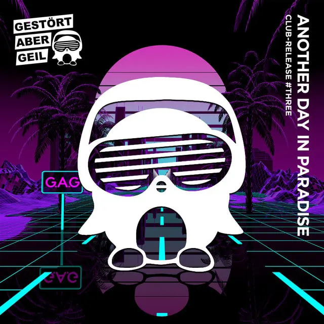 Gestört aber GeiL – Another Day In Paradise