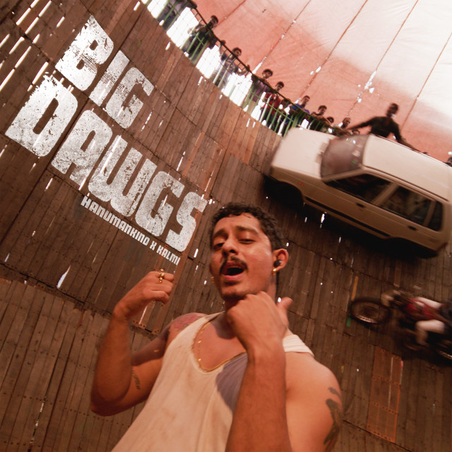 HanuMankind & Kalmi – Big Dawgs