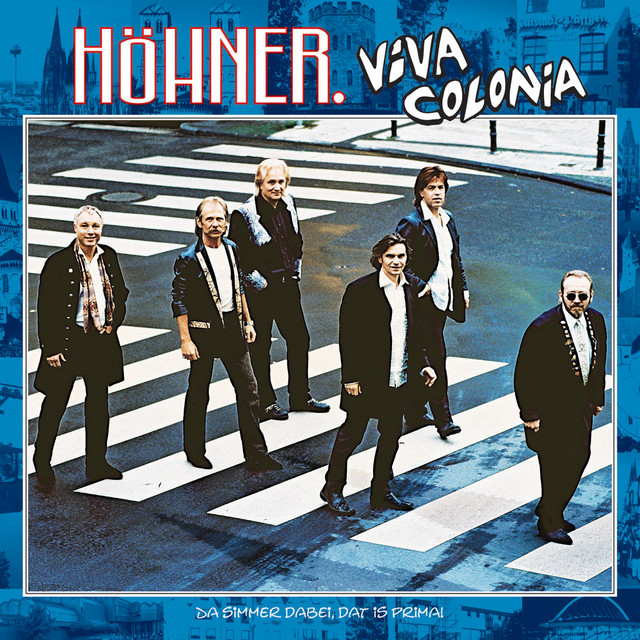 Höhner – Viva Colonia (Da simmer dabei, dat is prima!)