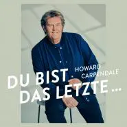 Howard Carpendale-Du bist das Letzte