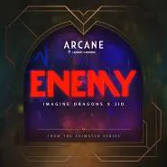 Imagine Dragons & JID & League Of Legends-Enemy