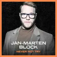 Jan-Marten Block-Never Not Try