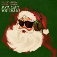 Kelly Clarkson & Ariana Grande-Santa, Can't You Hear Me