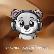 Koala Noises-Braunes Rauschen für gestresste Hunde zur Beruhigung, Pt.1