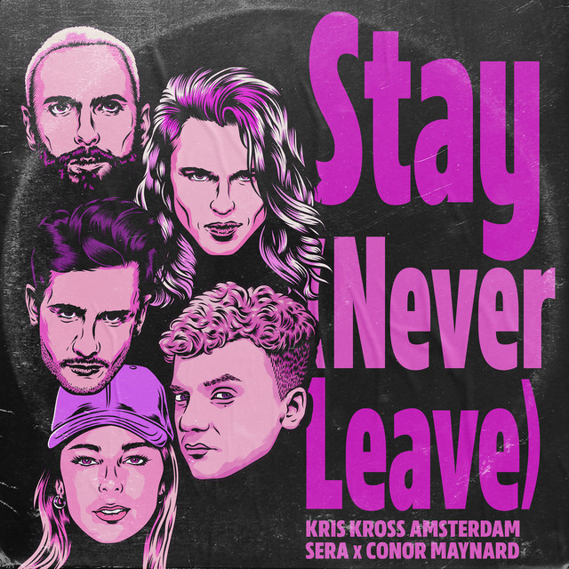 Kris Kross Amsterdam, SERA, Conor Maynard – Stay (Never Leave)