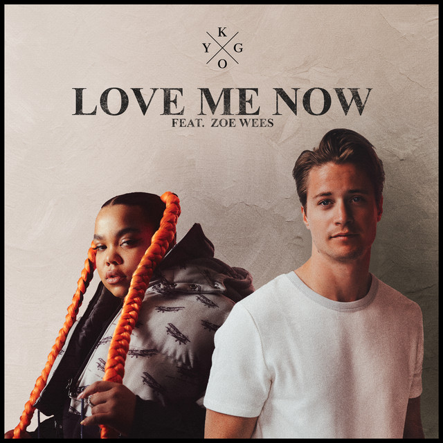 Kygo feat. Zoe Wees – Love Me Now